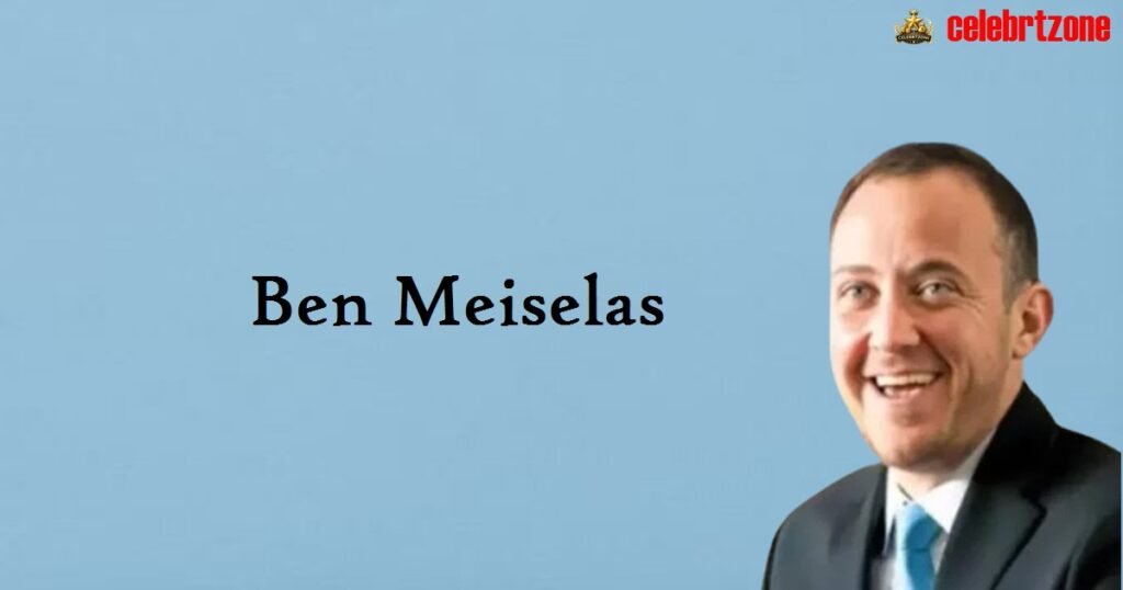 Ben Meiselas Net Worth 2026: Wealth Insights and Career   