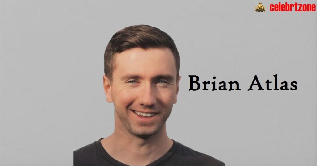 Brian Atlas Biography | Inspiring Life, & Achievements