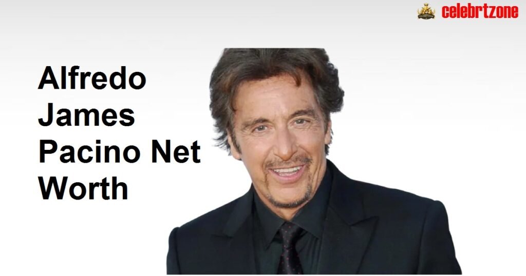 Alfredo James Pacino Net Worth 2026 |  Wealth Insights