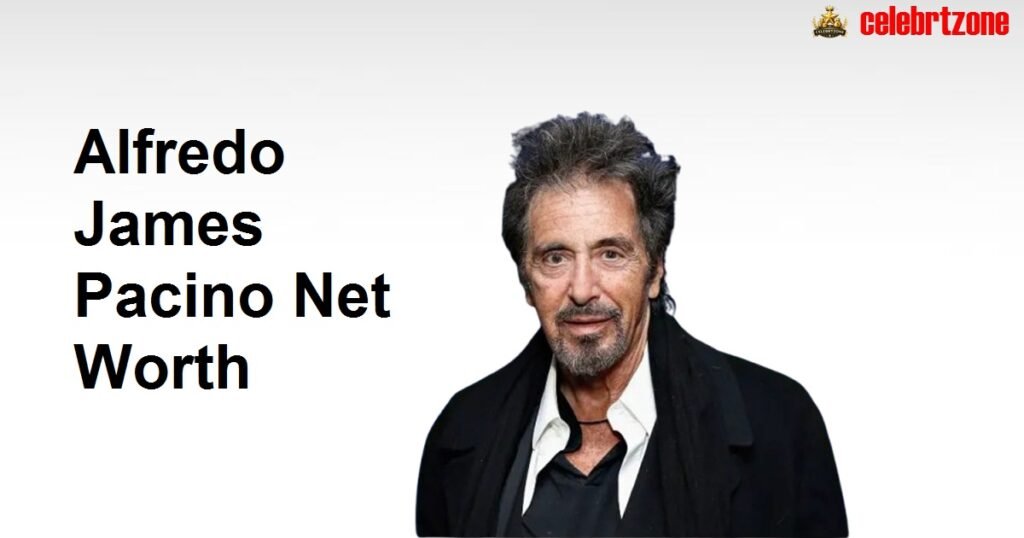 Alfredo James Pacino Net Worth 2026 |  Wealth Insights