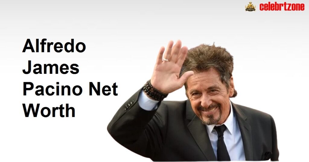 Alfredo James Pacino Net Worth 2026 |  Wealth Insights