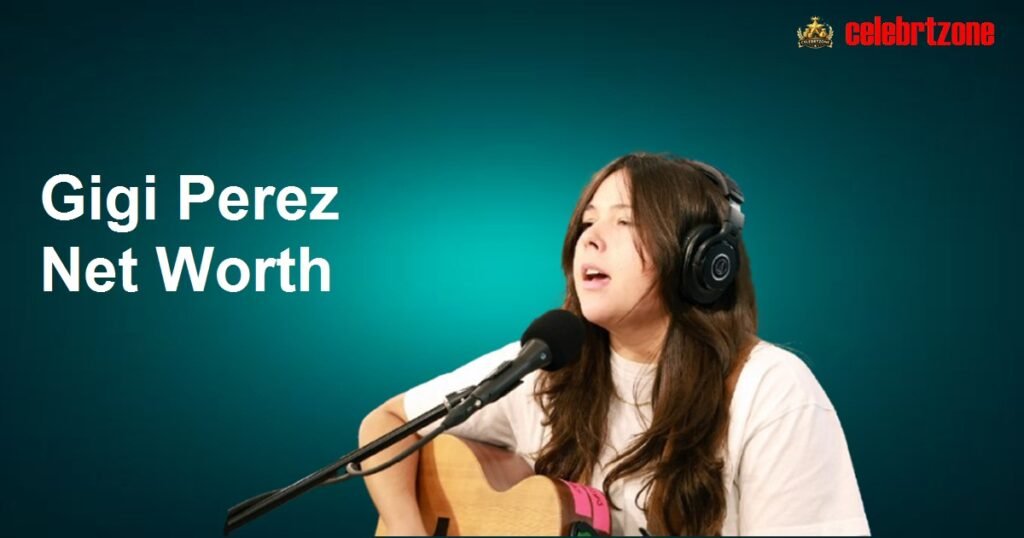 Gigi Perez Net Worth 2026: Sailor Song’s $2M Success Story