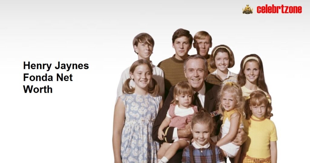 Henry Jaynes Fonda Net Worth Lasting Fortune Revealed 2026