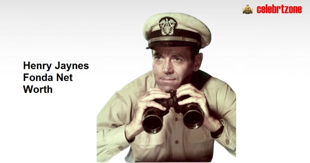 Henry Jaynes Fonda Net Worth Lasting Fortune Revealed 2026