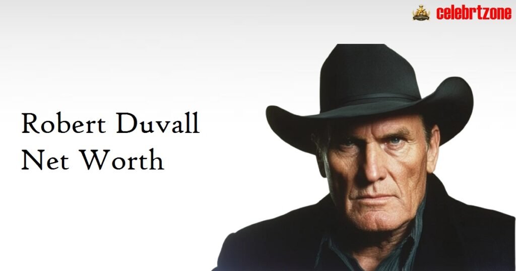 Robert Duvall Net Worth 2026: Powerful Earnings Breakdown