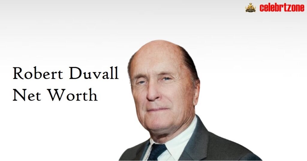 Robert Duvall Net Worth 2026: Powerful Earnings Breakdown