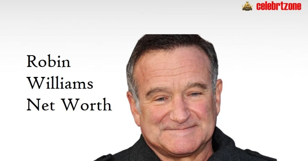 Robin Williams Net Worth 2026: Legendary Earnings Revealed