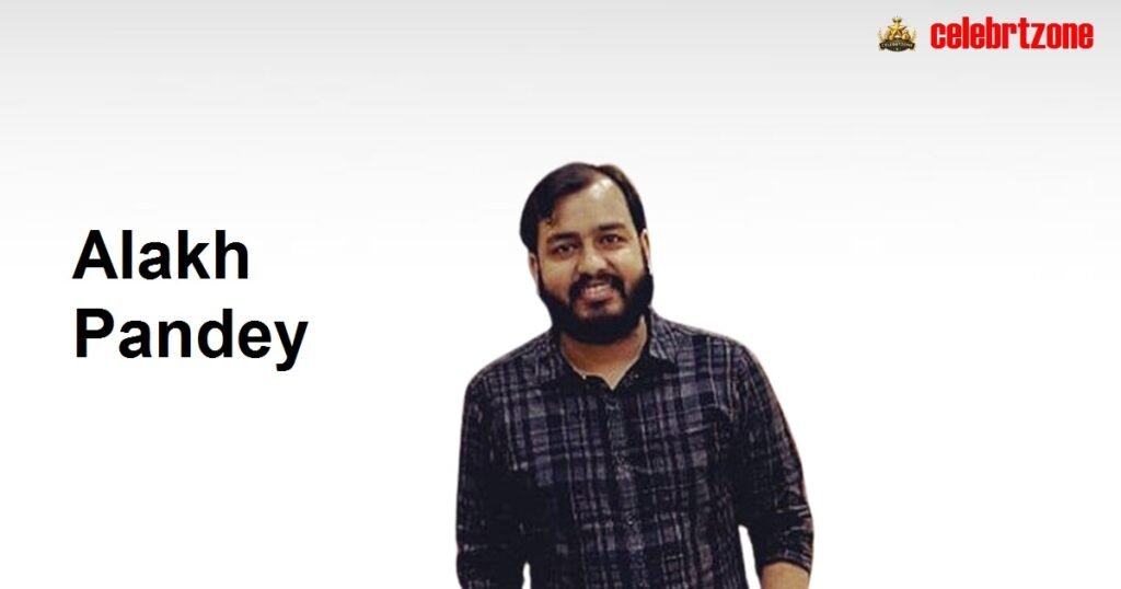 Alakh Pandey Biography 2026: Fortune, Age, Wife & Net Worth