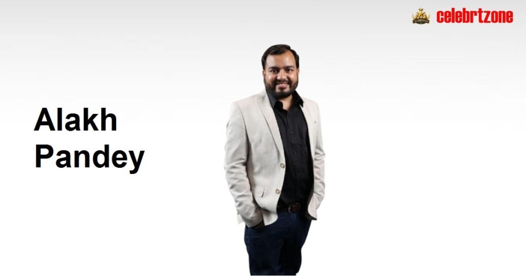 Alakh Pandey Biography 2026: Fortune, Age, Wife & Net Worth