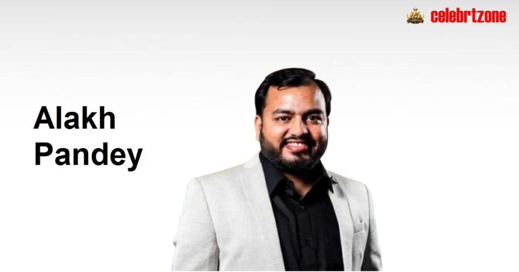 Alakh Pandey Biography 2026: Fortune, Age, Wife & Net Worth