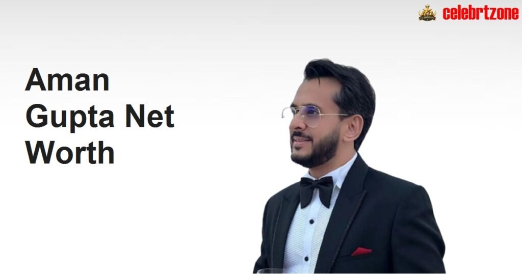 Aman Gupta Net Worth 2026: boAt Growth, Houses & Earnings