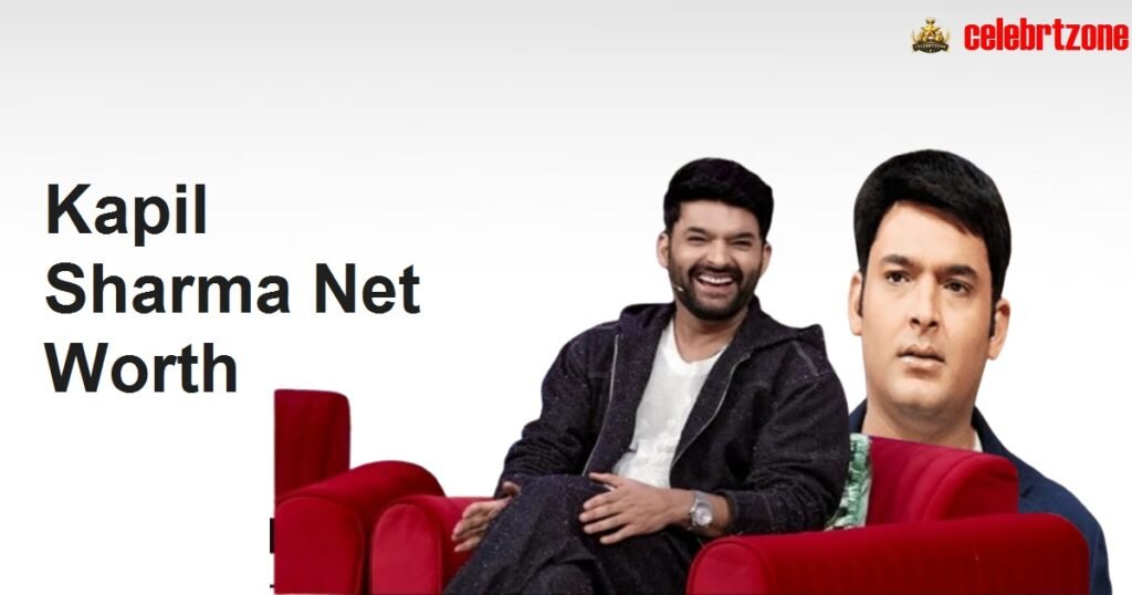 Kapil Sharma Net Worth 2026: Success from Rs 500 to 300 Cr