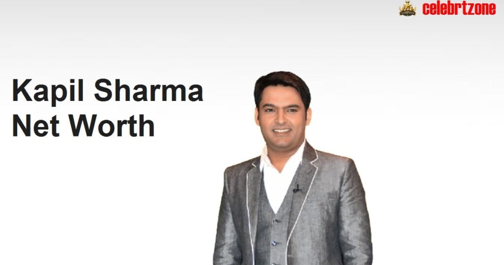 Kapil Sharma Net Worth 2026: Success from Rs 500 to 300 Cr