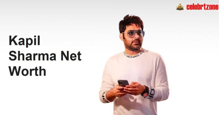 Kapil Sharma Net Worth 2026: Success from Rs 500 to 300 Cr