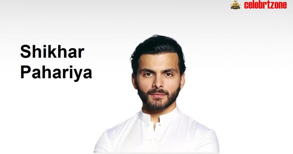 Shikhar Pahariya Biography 2026: Inspiring Age, & Wealth