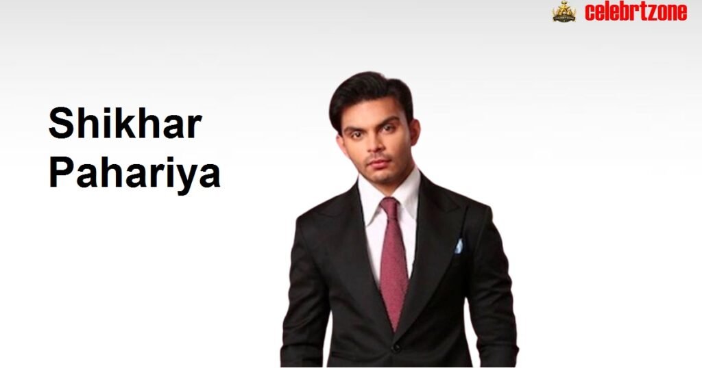 Shikhar Pahariya Biography 2026: Inspiring Age, & Wealth