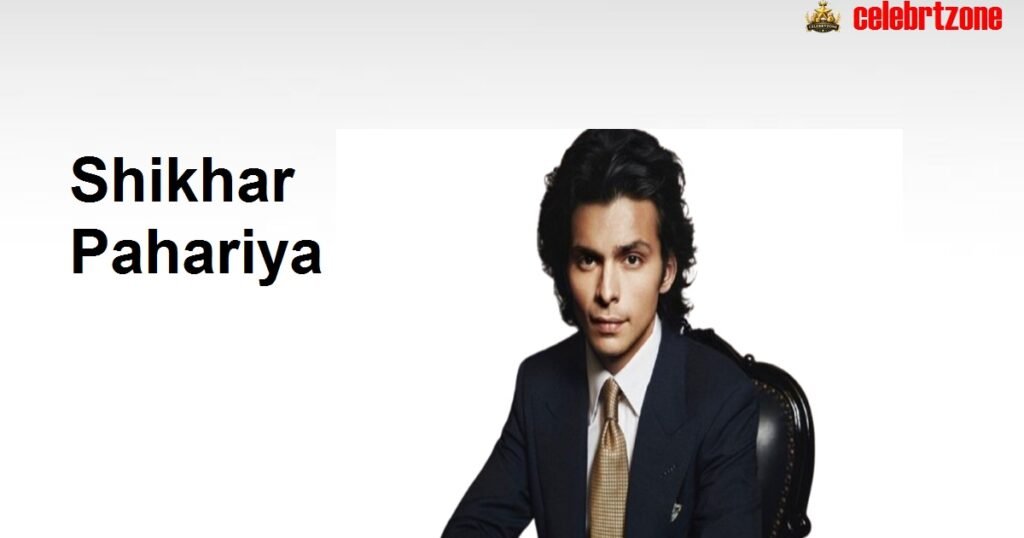 Shikhar Pahariya Biography 2026: Inspiring Age, & Wealth