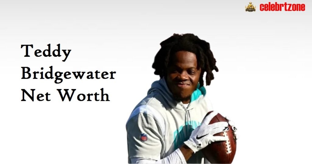 Teddy Bridgewater Net Worth 2026: Shocking Earnings Inside