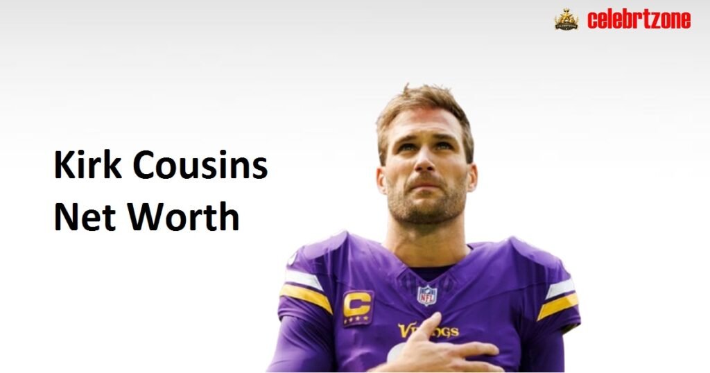 Kirk Cousins Net Worth 2026: Estimated Fortune  Revealed